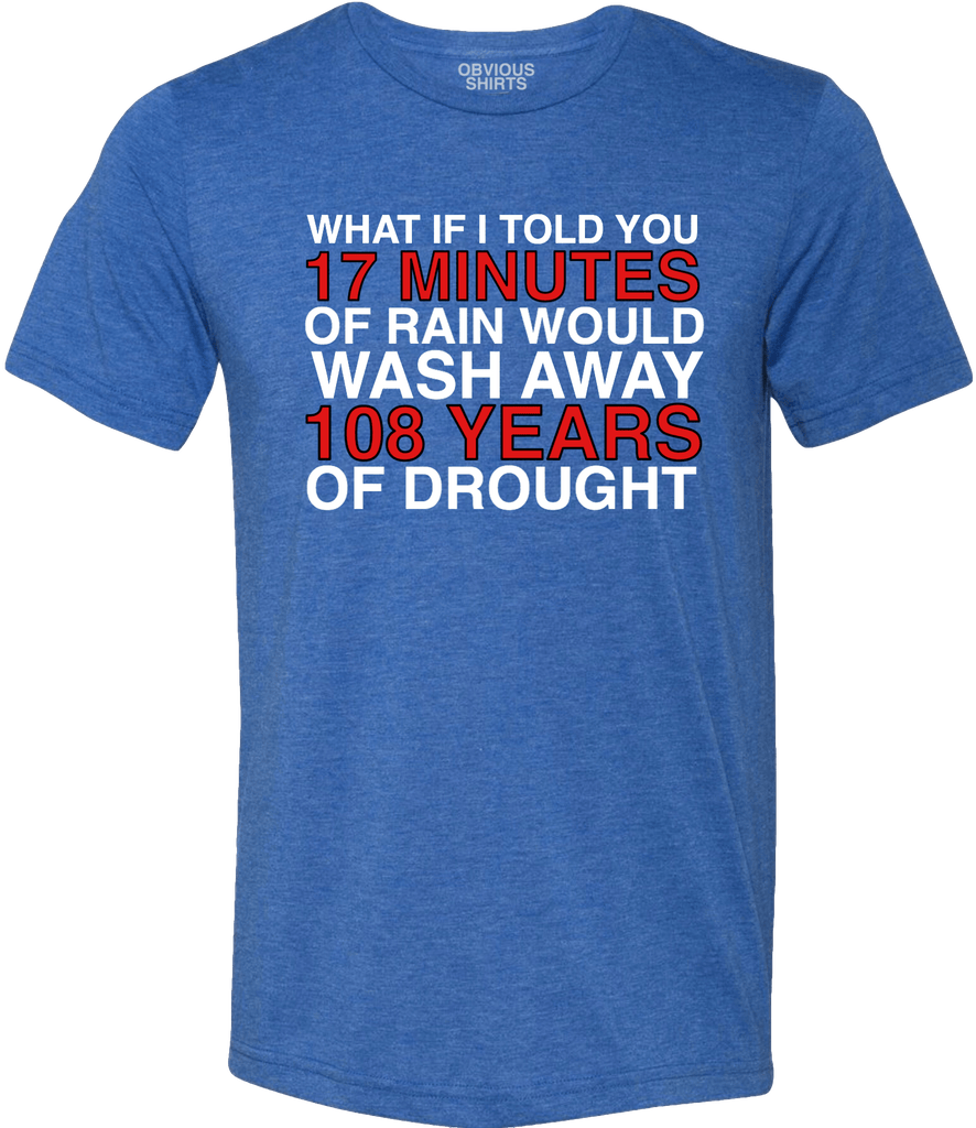 Chicago Cubs obvious Shirts Men's What If I Told You World Series Tee XL